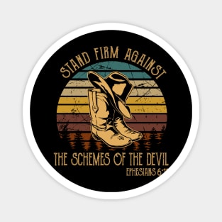 Stand Firm Against The Schemes Of The Devil Boot Hat Cowboy Magnet